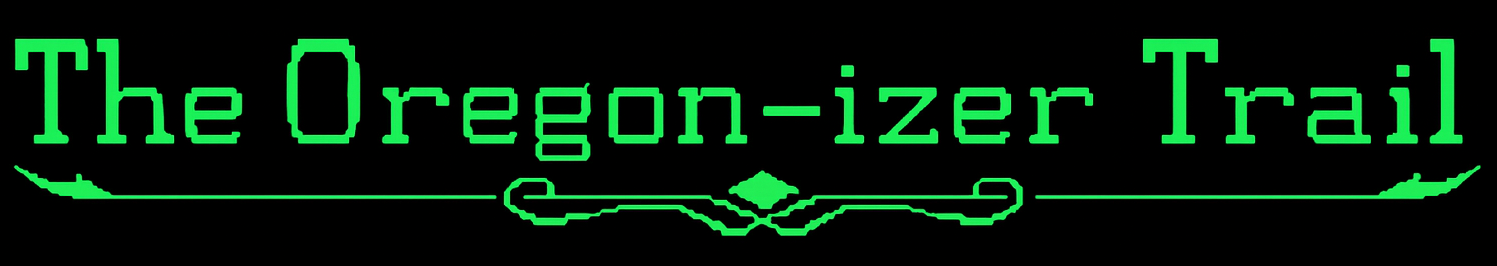 The Oregon-izer Trail